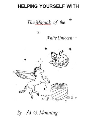 cover image of Helping Yourself with the Magick of the White Unicorn